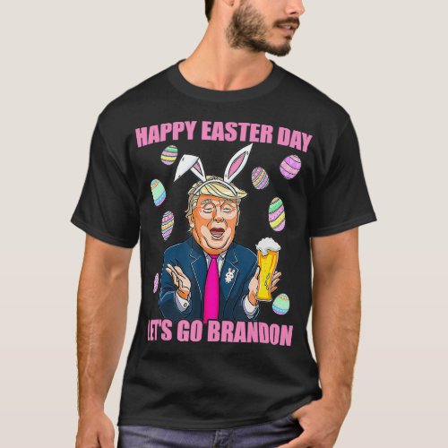 Bunny Trump Easter Happy Easter Day Lets Go Brans T_Shirt