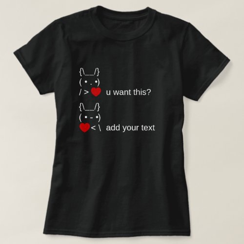 bunny u want this  Customizable ASCII Text Art T_Shirt