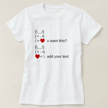bunny u want this? / Customizable ASCII Text Art T-Shirt bunny u want this? / Customizable ASCII Text Art T-Shirt