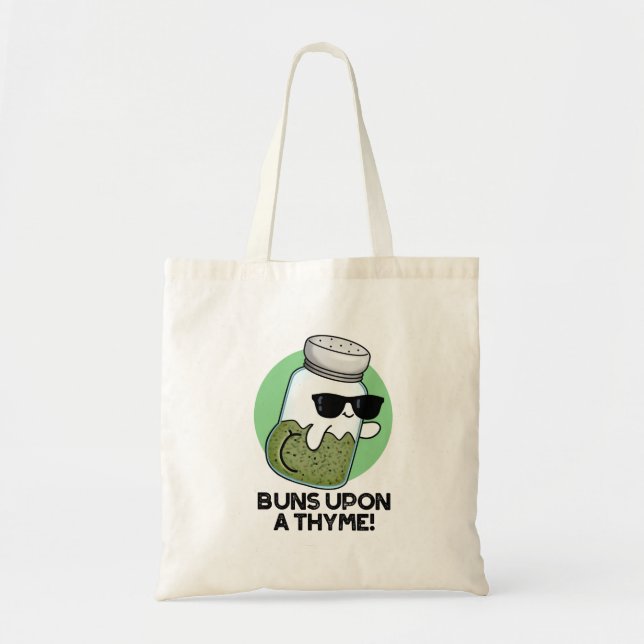 Buns Upon A Thyme Funny Herb Pun  Tote Bag (Front)
