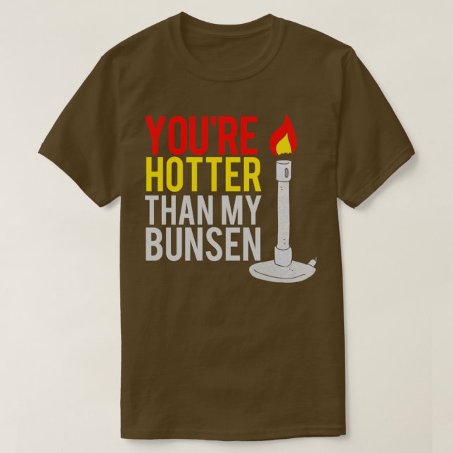 bunsen burner funny T-Shirt (Design Front)