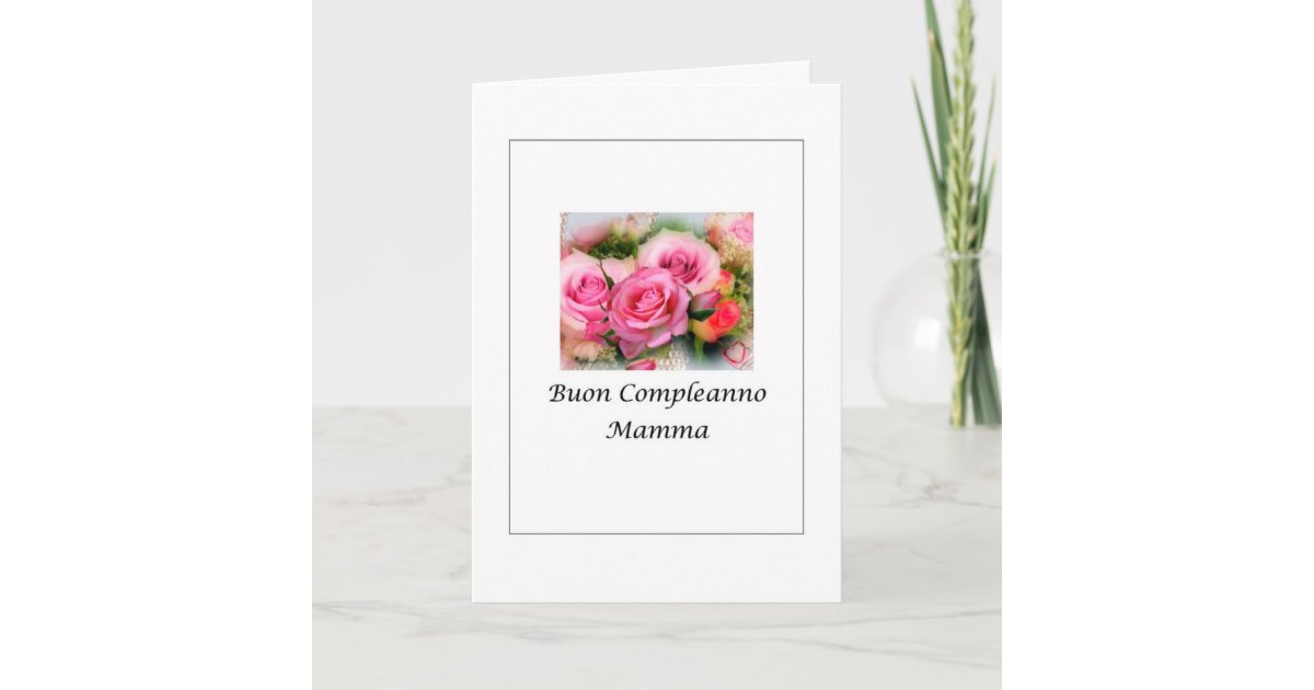 Buon Compleanno Mamma - Italian Card | Zazzle