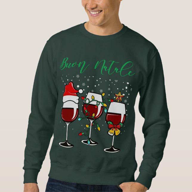Buon Natale Festive Wine Glass Italian Christmas  Sweatshirt (Front)