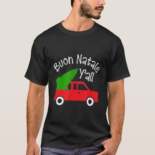 Buon Natale Italian Christmas  Yall Funny Italy R T_Shirt