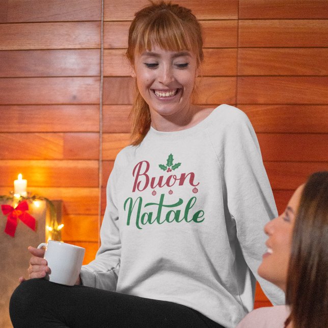 Buon Natale Italian Merry Christmas Holly  Sweatshirt (Creator Uploaded)