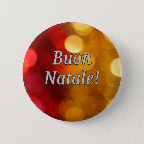 Buon Natale Merry Christmas in Italian wf Pinback Button