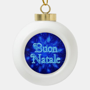 Buon Natale - Snowburst Ceramic Ball Christmas Ornament