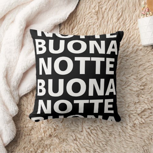 Buona Notte black and white typography bedroom Throw Pillow