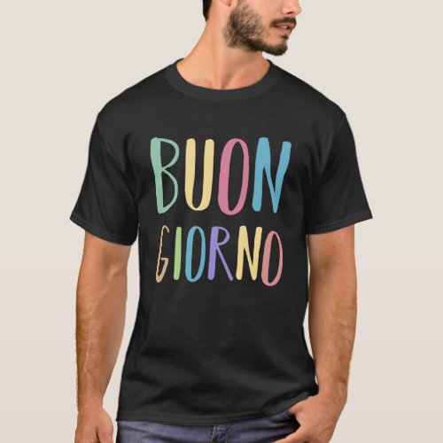 Buongiorno Italia Italian Language Word Sayings Qu T_Shirt