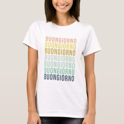 Buongiorno Italian Hello Typography Cute Colorful T_Shirt