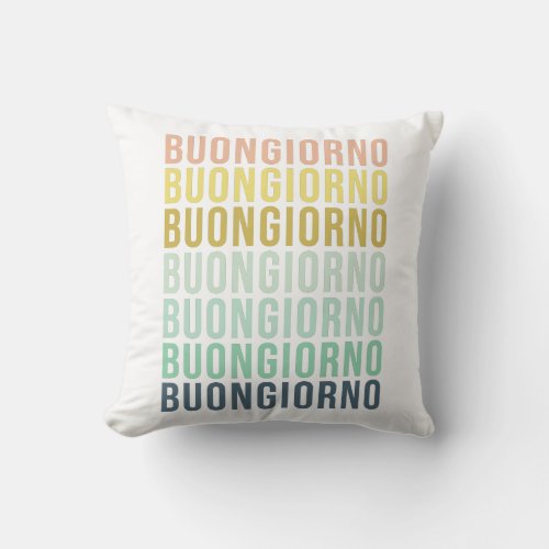 Buongiorno Italian Hello Typography Cute Colorful Throw Pillow