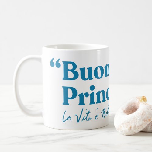 Buongiorno Principessa Coffee Mug
