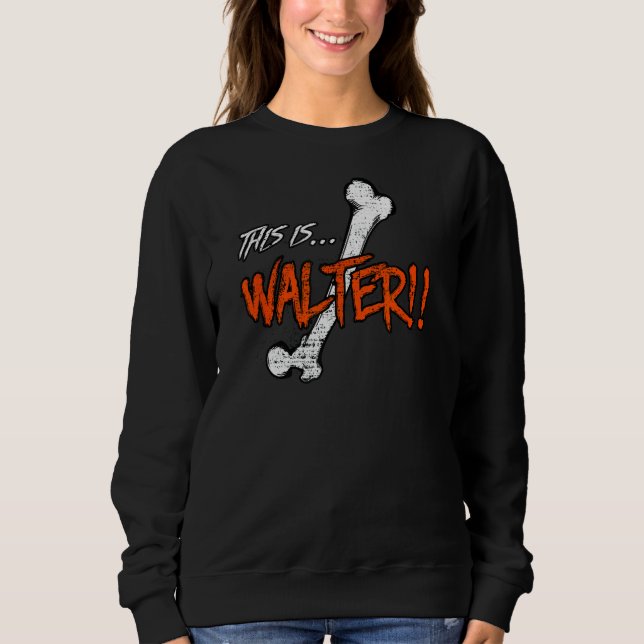 Burbs Walter's Femur by The Klopek Co. Sweatshirt (Front)