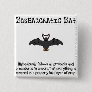 Bureaucracy just covers everything in crap button