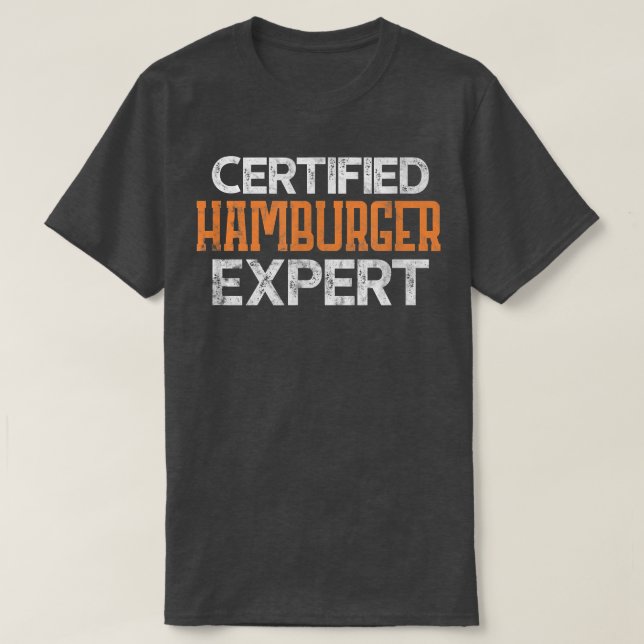 Burger Certified Hamburger Epert Distressed  T-Shirt (Design Front)