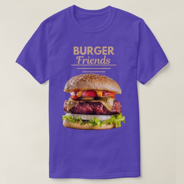 Burger Friends  National Hamburger Day May 28  Fas T-Shirt (Design Front)