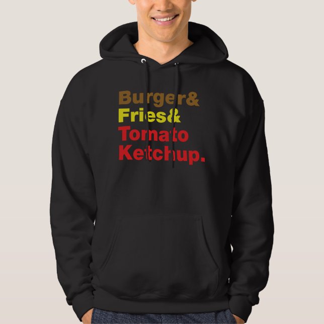 Burger & Fries & Tomato Ketchup. Hoodie (Front)