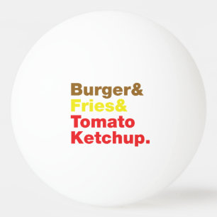 Burger & Fries & Tomato Ketchup. Ping-Pong Ball