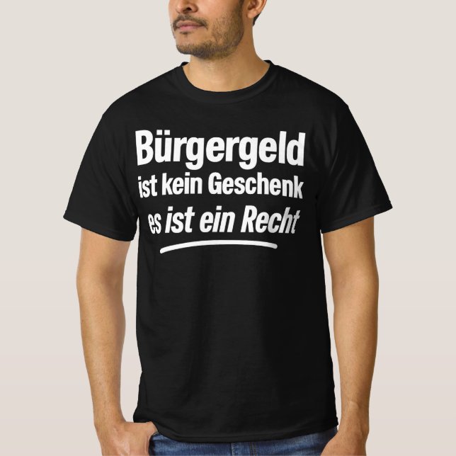 Bürgergeld ist kein Geschenk, es ist ein Recht T-Shirt (Front)