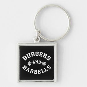 Burgers and Barbells - Lifting Workout Motivation Keychain