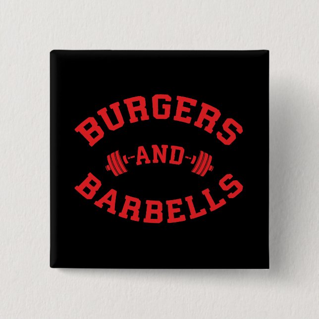 Burgers and Barbells - Lifting Workout Motivation Pinback Button (Front)
