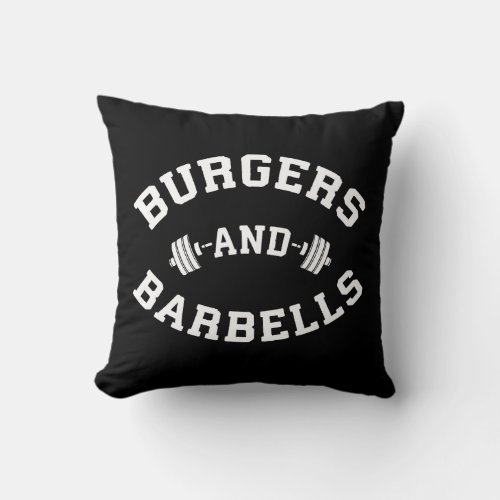 Burgers and Barbells _ Lifting Workout Motivation Throw Pillow