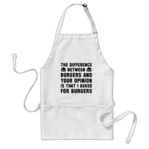 Burgers And Your Opinion Adult Apron
