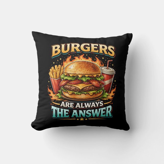 Burgers Are Always the Answer Throw Pillow (Front)