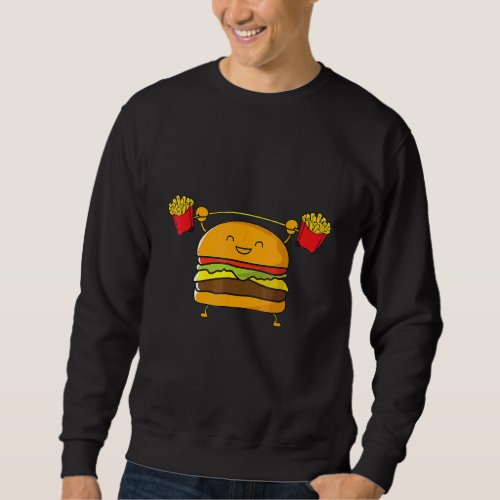 Burgers Lifting Fries  Food Snatch  Food Sweatshirt