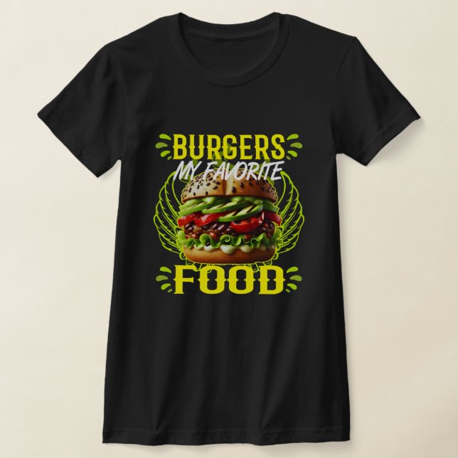 burgers my favorite food T-Shirt (Laydown)