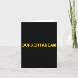 Burgertarian Funny Foodie Burger Lover Hamburger C Card