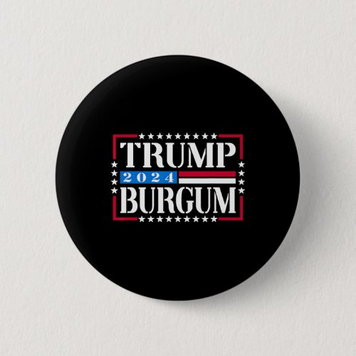 Burgum 2024 Shirt Vote Trump 2024 Election  Button