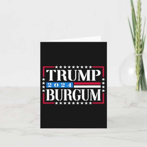Burgum 2024 Shirt Vote Trump 2024 Election  Card