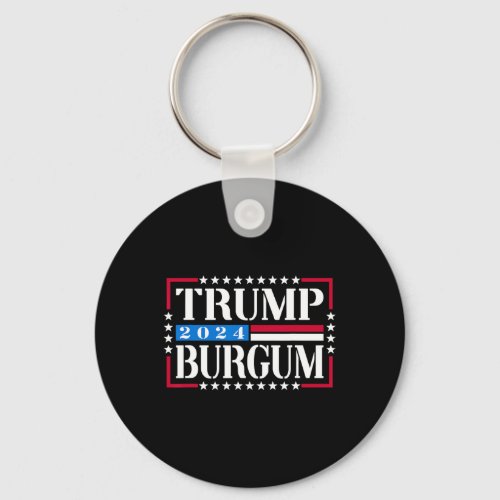 Burgum 2024 Shirt Vote Trump 2024 Election  Keychain