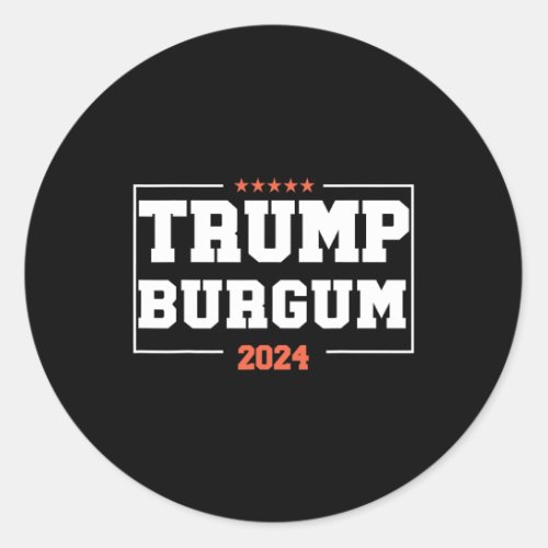 Burgum For President 2024 Campaign Us Election  Classic Round Sticker