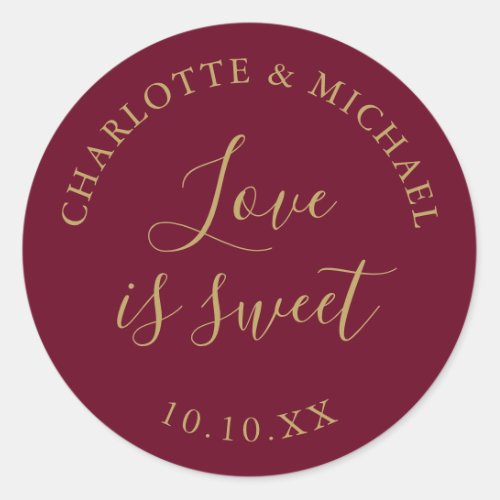 Burgundy And Gold Love Is Sweet Wedding Favor  Classic Round Sticker