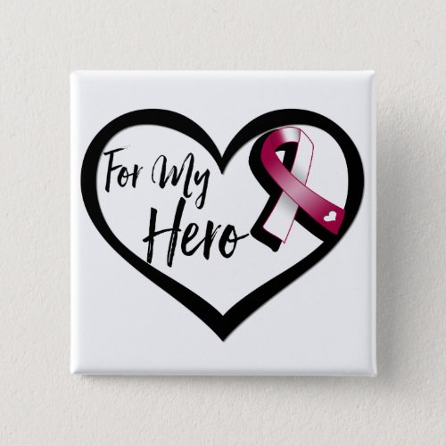 Burgundy and White Awareness Ribbon For My Hero Button