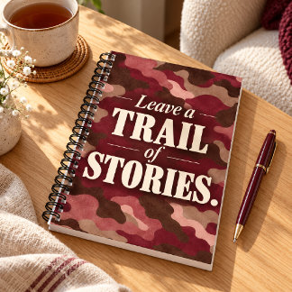 Burgundy Blush Camo Leave a Trail of Stories Notebook