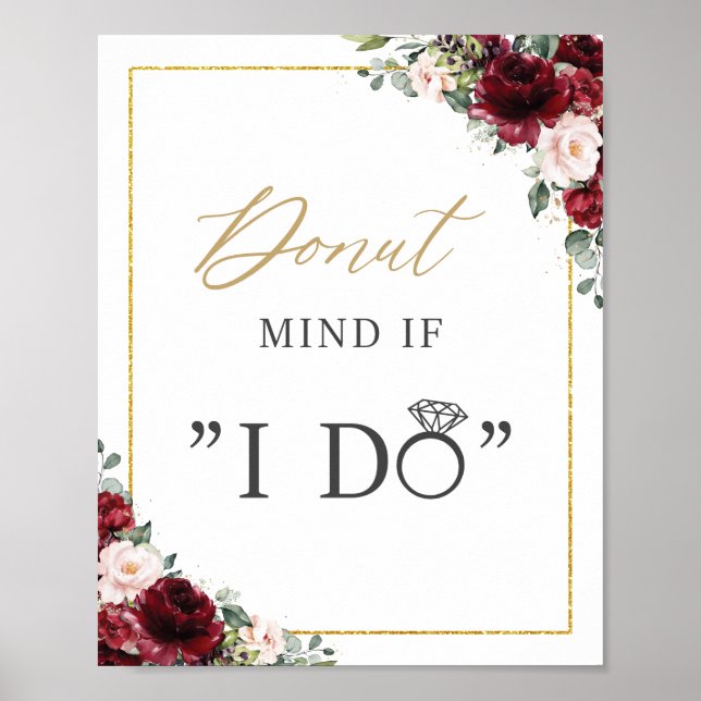 Burgundy Blush Pink Floral Donut Mind If I Do Sign (Front)