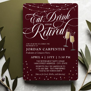 Burgundy Eat Drink Be Retired Retirement Party Foil Invitation