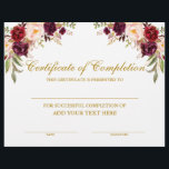 Burgundy Floral Certificate of Completion Gold<br><div class="desc">Professional,  Customizable,  Certificate of Completion. Great for classes,  training courses,  schools,  business courses and more. Personalize with your custom text. Elegant Watercolor Burgundy Marsala Floral with burgundy roses,  pink roses and botanical greenery. Gold Script.</div>