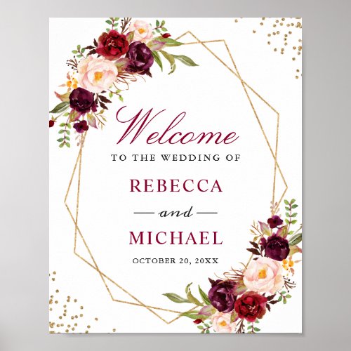 Burgundy Floral Gold Frame Wedding Welcome Sign - Burgundy Red Floral Gold Geometric Frame Wedding Welcome Sign Poster. 
(1) The default size is 8 x 10 inches, you can change it to a larger size.  
(2) For further customization, please click the "customize further" link and use our design tool to modify this template. 
(3) If you need help or matching items, please contact me.