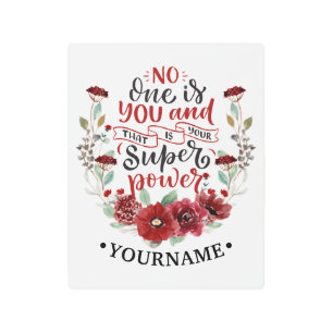 Burgundy Flowers No One Is You & That's Your Power Metal Print
