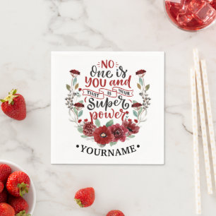 Burgundy Flowers No One Is You & That's Your Power Napkins
