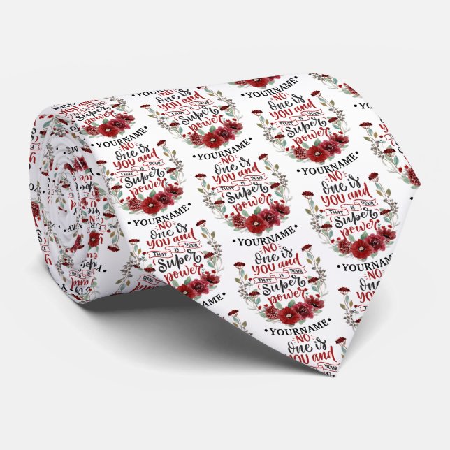 Burgundy Flowers No One Is You & That's Your Power Neck Tie (Rolled)