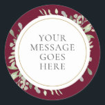 Burgundy Gold Watercolor Greenery Wedding Classic Round Sticker<br><div class="desc">Featuring delicate watercolor greenery leaves on a burgundy background,  this chic botanical sticker can be personalized with your special wedding message. Designed by Thisisnotme©</div>