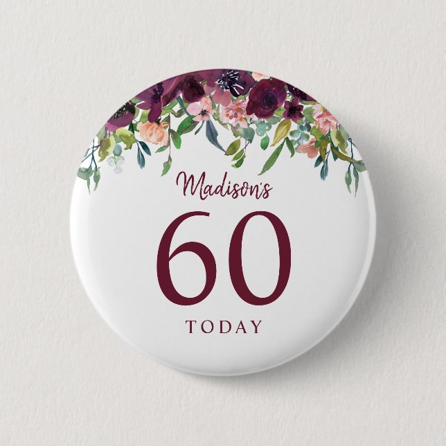 Burgundy Marsala Floral 60th Birthday 60 Today Button (Front)