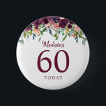 Burgundy Marsala Floral 60th Birthday 60 Today Button<br><div class="desc">Modern floral watercolor design in Burgundy Marsala with Blue Green leaves.  This is a template ready for you to add your party girls name too.  If you would like to change the color or style of the font click customize further at the end of the template.</div>