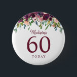Burgundy Marsala Floral 60th Birthday 60 Today Button<br><div class="desc">Modern floral watercolor design in Burgundy Marsala with Blue Green leaves.  This is a template ready for you to add your party girls name too.  If you would like to change the color or style of the font click customize further at the end of the template.</div>