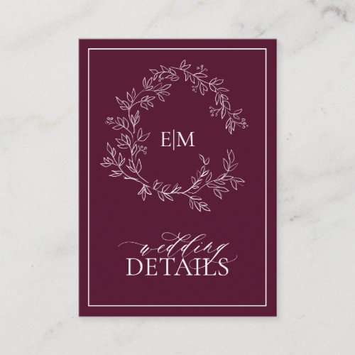 Burgundy Monogram Wedding Details Enclosure Card - We're loving this trendy, modern burgundy details card! Simple, elegant, and oh-so-pretty, it features a hand drawn leafy wreath encircling a modern wedding monogram. It is personalized in elegant typography, and accented with hand-lettered calligraphy. Finally, it is trimmed in a delicate frame and the back of the card contains the details, which allows the addition of the information you need to give, This may include driving directions, reception information, hotel information, etc. This can also include your wedding website.The card holds up to 20 lines of text. Text is aligned to top and flows down, you may need to adjust vertical positioning depending on the amount of text by clicking customize further. Veiw suite here: 
https://www.zazzle.com/collections/burgundy_leafy_crest_monogram_wedding-119160969675221295 Contact designer for matching products to complete the suite, OR for color variations of this design. Thank you sooo much for supporting our small business, we really appreciate it! 